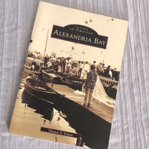 Images of America Series Alexandria Bay by Thomas F. Folino 2004 Trade paperback